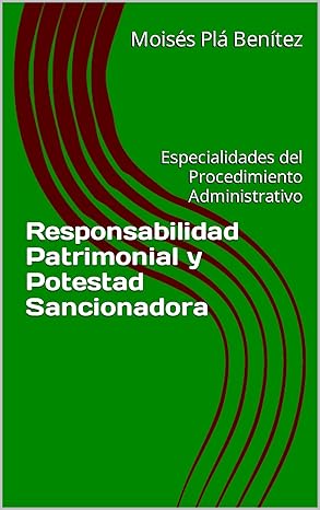 Responsabilidad Patrimonial y Potestad Sancionadora Moisés Plá Benítez